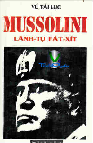 MUSSOLINI Lãnh Tụ Fát Xít