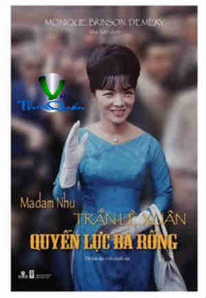 Madam Nhu Trần Lệ Xuân <br>Quyền Lực Bà Rồng
