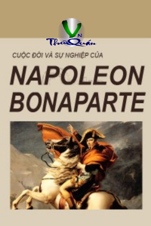 Cuộc Đời Và Sự Nghiệp Napoléon Bonaparte