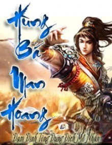 Hùng Bá Man Hoang [C]