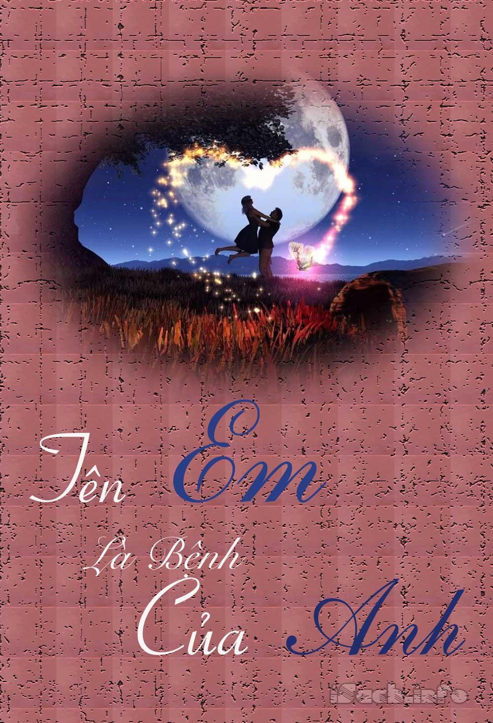 Tên Em Là Bệnh Của Anh