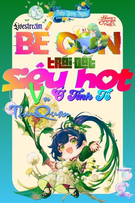 Bé Con Trái Đất Siêu Hot Ở Tinh Tế