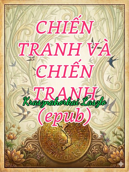 CHIẾN TRANH VÀ CHIẾN TRANH (epub)